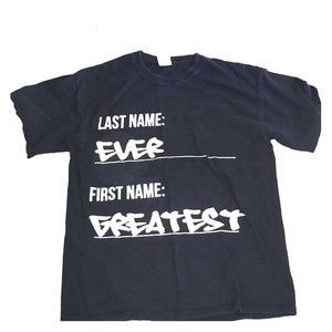 Men’s Black “Last Name: Ever First Name: Greatest”